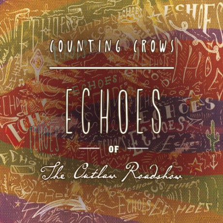 Counting Crows: Echoes Of The Outlaw Roadshow [CD]