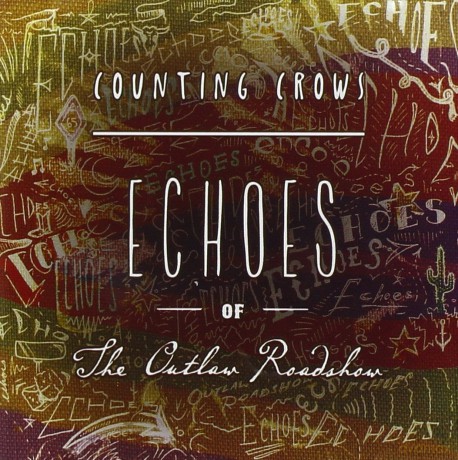 Counting Crows: Echoes Of The Outlaw Roadshow [CD]