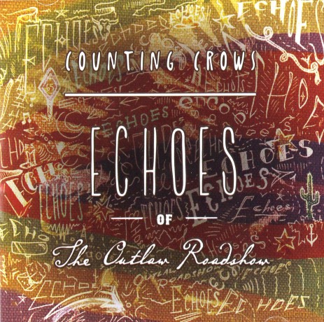 Counting Crows: Echoes Of The Outlaw Roadshow [CD]