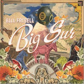 Bill Frisell: Big Sur [CD]