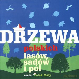 Drzewa polskich lasów, sadów i pól - Tom Kornick [KSIĄŻKA]