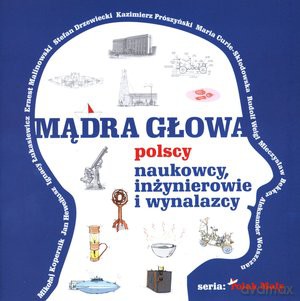 Mądra głowa. Polscy naukowcy, inżynierowie i wynalazcy - Władysław Szupski [KSIĄŻKA]