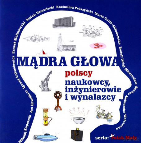 Mądra głowa. Polscy naukowcy, inżynierowie i wynalazcy - Władysław Szupski [KSIĄŻKA]