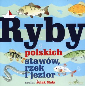 Ryby polskich stawów, rzek i jezior - Władysław Fisher [KSIĄŻKA]