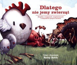 Dlatego nie jemy zwierząt - Roth Ruby [KSIĄŻKA]