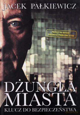 Dżungla miasta Klucz do bezpieczeństwa - Jacek Pałkiewicz [KSIĄŻKA]