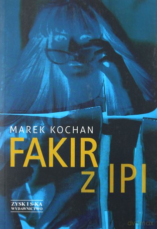 Fakir z Ipi  - Marek Kochan [KSIĄŻKA]