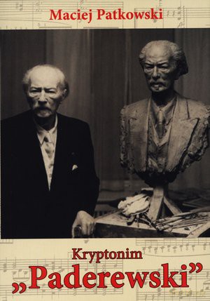 Kryptonim Paderewski -Maciej Patkowski [KSIĄŻKA]
