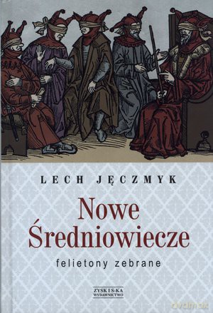 Nowe średniowiecze - Lech Jęczmyk  [KSIĄŻKA]