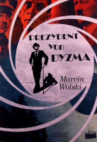 Prezydent Von Dyzma - Marcin Wolski [KSIĄŻKA]