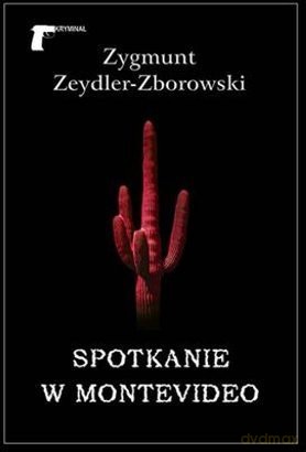 Spotkanie w Montevideo - Zygmunt Zeydler-Zborowski [KSIĄŻKA]