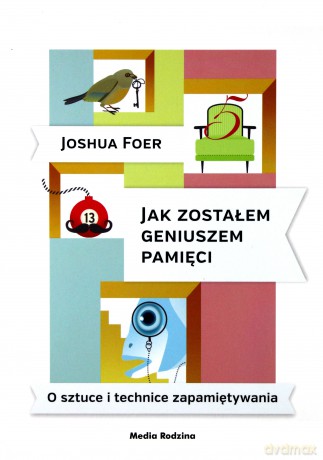 Jak zostałem geniuszem pamięci - Joshua Foer [KSIĄŻKA]