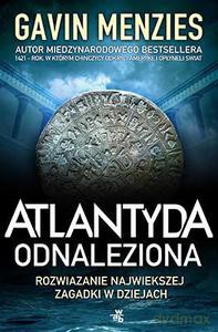 Atlantyda odnaleziona. Rozwiązanie największej zagadki w dziejach świata - Menzies Gavin [KSIĄŻKA]