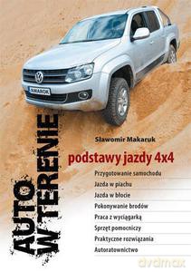 Auto w terenie. Podstawy jazdy 4 x 4 - Makaruk Sławomir [KSIĄŻKA]
