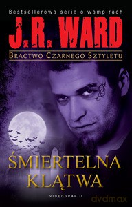 Bractwo Czarnego Sztyletu Tom 5. Śmiertelna klątwa (dodruk 2013) - Ward J.R. [KSIĄŻKA]