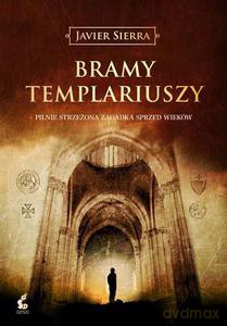 Bramy templariuszy - Sierra Javier [KSIĄŻKA]