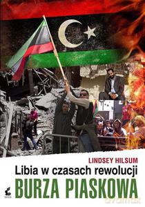 Burza piaskowa. Libia w czasach rewolucji - Hilsum Lindsey [KSIĄŻKA]