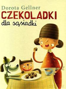 Czekoladki dla sąsiadki - Gellner Dorota [KSIĄŻKA]