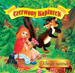 Czerwony Kapturek. Klasyka światowa [KSIĄŻKA]