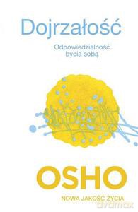 Dojrzałość. Odpowiedzialność bycia sobą - OSHO [KSIĄŻKA]