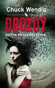 Drozdy. Dotyk przeznaczenia - Wendig Chuck [KSIĄŻKA]