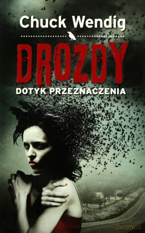Drozdy. Dotyk przeznaczenia - Wendig Chuck [KSIĄŻKA]