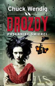 Drozdy. Posłaniec śmierci - Wendig Chuck, Wendig Chuck [KSIĄŻKA]