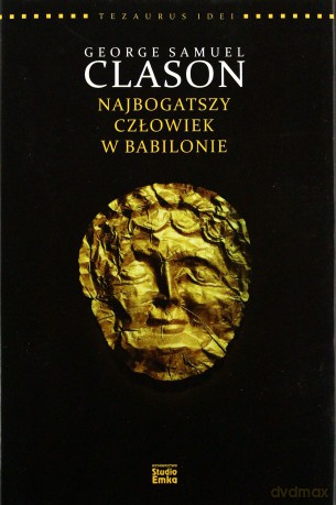 George S. Clason. Najbogatszy człowiek w Babilonie - McCreadie Karen [KSIĄŻKA]
