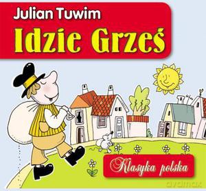 Idzie Grześ. Klasyka polska - Tuwim Julian [KSIĄŻKA]
