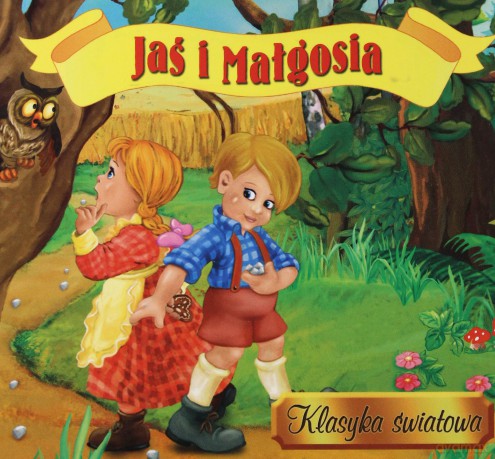 Jaś i Małgosia. Klasyka światowa [KSIĄŻKA]