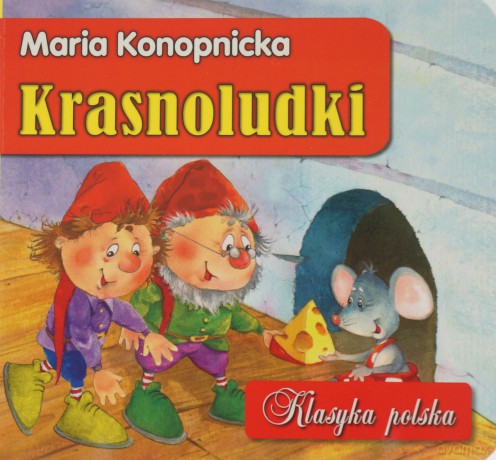Krasnoludki. Klasyka polska - Konopnicka Maria [KSIĄŻKA]