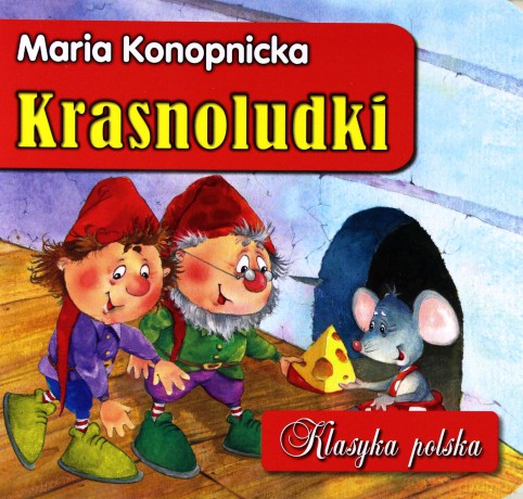 Krasnoludki. Klasyka polska - Konopnicka Maria [KSIĄŻKA]