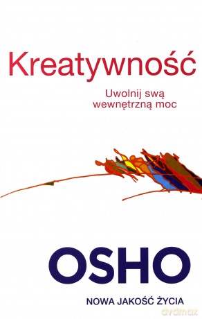 Kreatywność. Uwolnij swą wewnętrzną moc - OSHO [KSIĄŻKA]