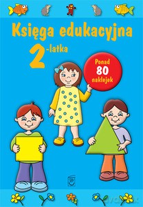 Księga edukacyjna 2-latka (dodruk 2013) - Śniarowska Julia [KSIĄŻKA]