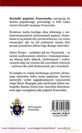 Kwiatki Papieża Franciszka - Bergoglio Jorge Mario kard. (Papież Franciszek) [KSIĄŻKA]