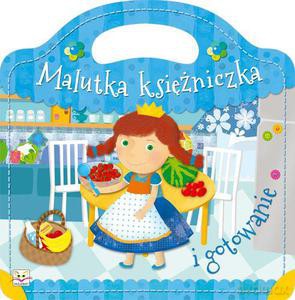Malutka księżniczka i gotowanie [KSIĄŻKA]