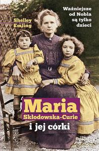 Maria Skłodowska-Curie i jej córki - Emiling Shelley [KSIĄŻKA]