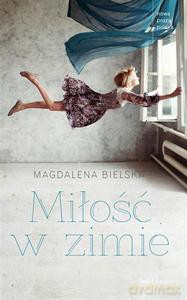 Miłość w zimie - Bielska Magdalena [KSIĄŻKA]