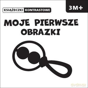 Moje pierwsze obrazki. Książeczki kontrastowe - Bárdos Krystyna [KSIĄŻKA]