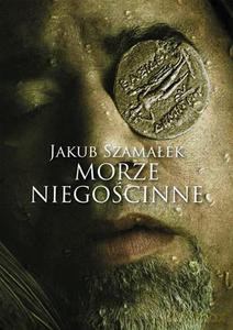 Morze Niegościnne - Szamałek Jakub [KSIĄŻKA]