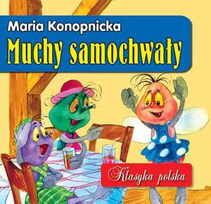 Muchy samochwały. Klasyka polska - Konopnicka Maria [KSIĄŻKA]