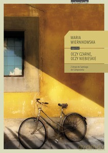 Oczy czarne, oczy niebieskie. Z drogi do Santiago de Compostela - Wiernikowska Maria [KSIĄŻKA]