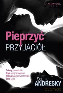 Pieprzyć przyjaciół - Andersky Sophie [KSIĄŻKA]