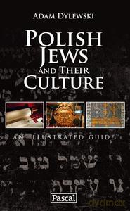 Polish Jews and Their Culture (wersja angielska) - Dylewski Adam [KSIĄŻKA]