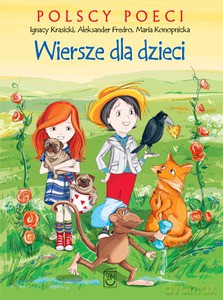 Polscy poeci. Wiersze dla dzieci. Fredro, Konopnicka - Krasicki Ignacy, Fredro A., Konopnicka M. [KSIĄŻKA]