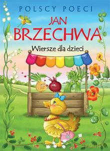 Polscy poeci. Wiersze dla dzieci. Jan Brzechwa - Brzechwa Jan [KSIĄŻKA]