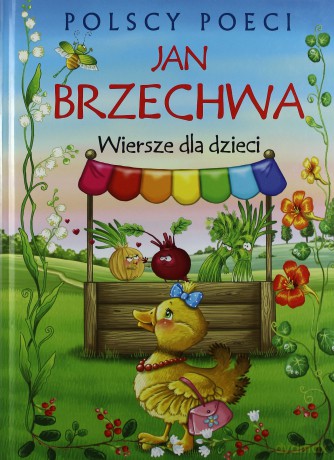 Polscy poeci. Wiersze dla dzieci. Jan Brzechwa - Brzechwa Jan [KSIĄŻKA]