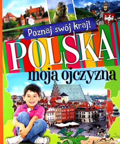 Polska, moja ojczyzna (miękka) [KSIĄŻKA]