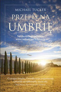 Przepis na Umbrię - Tucker Michael [KSIĄŻKA]