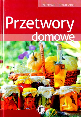 Przetwory domowe - Szydłowska Marta [KSIĄŻKA]